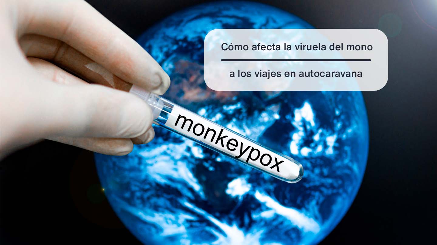 Cómo afecta la viruela del mono a los viajes en autocaravana